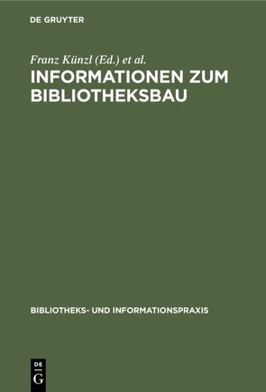 Informationen zum Bibliotheksbau von Künzl,  Franz, Verein Deutscher Bibliothekare / Kommission für Baufragen