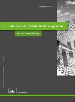 Informations- und Datenbankmanagement von Grosser,  Thomas