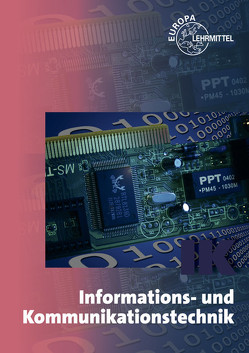 Informations- und Kommunikationstechnik von Dehler,  Elmar, Grimm,  Bernhard, Häberle,  Gregor, Philipp,  Werner, Schiemann,  Bernd, Schmid,  Dietmar, Troßmann,  Hubert, Vogler,  Heike