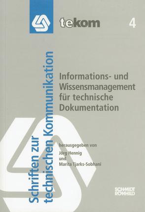 Informations- und Wissensmanagement für technische Dokumentation von Anders,  Andrea, Böhler,  Klaus, Bradenbrink,  Stefan, Dentz,  Dorothea, Dick,  Michael, Féneyrol,  Christian, Fischer,  Matthias, Franz,  Jasmin, Gabriel,  Carl-Heinz, Gersdorf,  Ruben, Hennig,  Jörg, Heuer-James,  Jens-Uwe, Lüthy,  Norbert, Nickl,  Markus, Rath,  Holger, Ried,  Felix A., Ried,  Tilo, Schermer,  Martina, Schmitz,  Klaus-Dirk, Tjarks-Sobhani,  Marita, Wehner,  Theo, Wetzl,  Regina