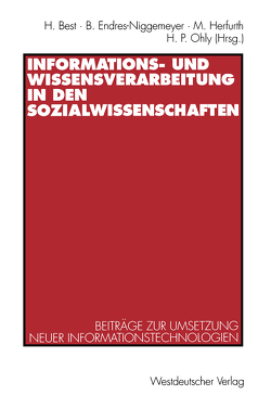 Informations- und Wissensverarbeitung in den Sozialwissenschaften von Best,  Heinrich, Endres-Niggemeyer,  Brigitte, Herfurth,  Matthias, Ohly,  H. Peter