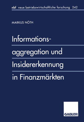 Informationsaggregation und Insidererkennung in Finanzmärkten von Nöth,  Markus