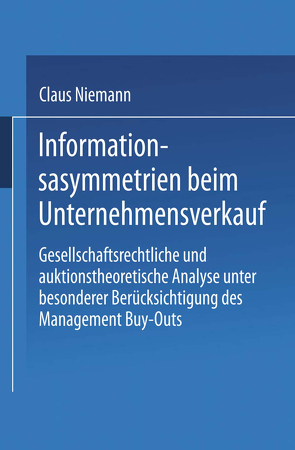 Informationsasymmetrien beim Unternehmensverkauf von Niemann,  Claus