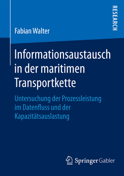 Informationsaustausch in der maritimen Transportkette von Walter,  Fabian