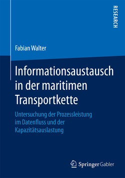 Informationsaustausch in der maritimen Transportkette von Walter,  Fabian