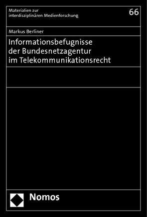 Informationsbefugnisse der Bundesnetzagentur im Telekommunikationsrecht von Berliner,  Markus