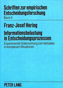 Informationsbelastung in Entscheidungsprozessen von Hering,  Franz-Josef