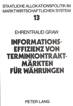 Informationseffizienz von Terminkontraktmärkten für Währungen von Graw,  Ehrentraud