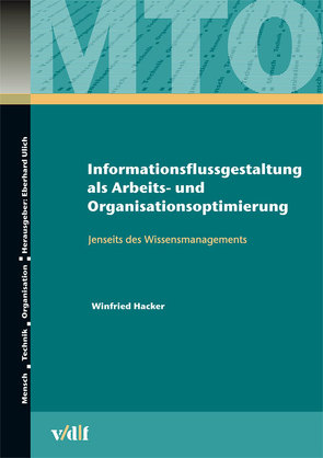 Informationsflussgestaltung als Arbeits- und Organisationsoptimierung von Hacker,  Winfried