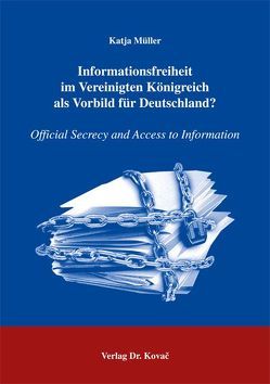 Informationsfreiheit im Vereinigten Königreich als Vorbild für Deutschland? von Müller,  Katja