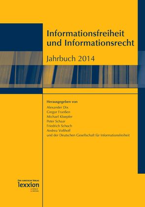 Informationsfreiheit und Informationsrecht von Dix,  Alexander, Franßen,  Gregor, Kloepfer,  Michael, Schaar,  Peter, Schoch,  Friedrich, Voßhoff,  Andrea