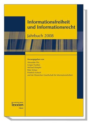 Informationsfreiheit und Informationsrecht von Dix,  Alexander, Franßen,  Gregor, Kloepfer,  Michael, Schaar,  Peter, Schoch,  Friedrich