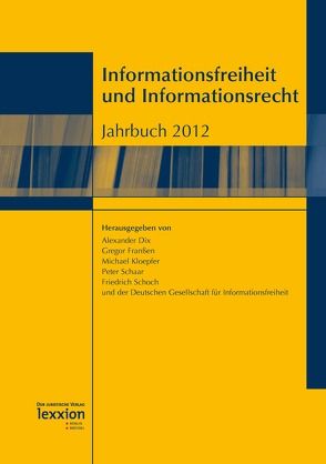 Informationsfreiheit und Informationsrecht von Dix,  Alexander, Franßen,  Gregor, Kloepfer,  Michael, Schaar,  Peter, Schoch,  Friedrich