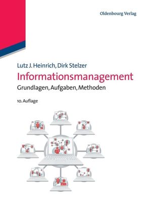 Informationsmanagement von Heinrich,  Lutz J., Stelzer,  Dirk