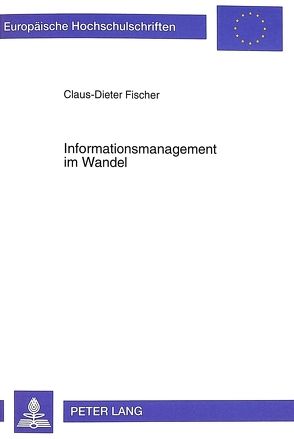 Informationsmanagement im Wandel von Fischer,  Claus-Dieter