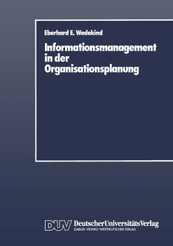 Informationsmanagement in der Organisationsplanung von Wedekind,  Eberhard E.