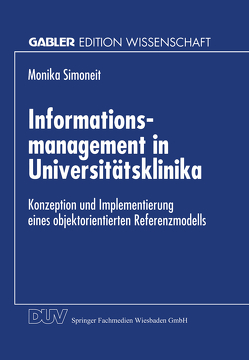 Informationsmanagement in Universitätsklinika von Simoneit,  Monika