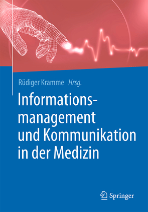 Informationsmanagement und Kommunikation in der Medizin von Kramme,  Rüdiger