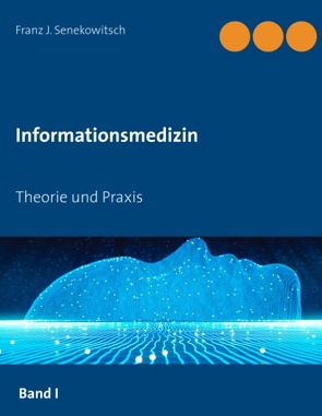 Informationsmedizin von Senekowitsch,  Franz J.