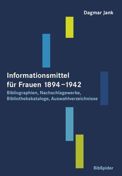 Informationsmittel für Frauen 1894-1942 von Jank,  Dagmar