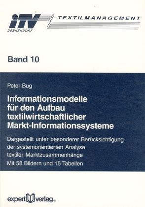 Informationsmodelle für den Aufbau textilwirtschaftlicher Markt-Informationssysteme von Bug,  Peter