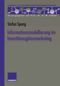 Informationsmodellierung im Investitionsgütermarketing von Spang,  Stefan