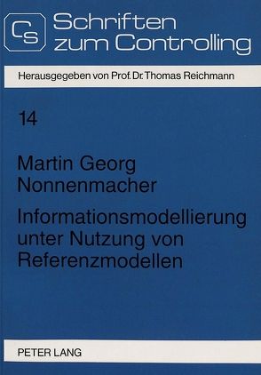 Informationsmodellierung unter Nutzung von Referenzmodellen von Nonnenmacher,  Martin