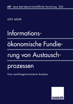 Informationsökonomische Fundierung von Austauschprozessen von Adler,  Jost