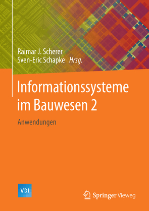 Informationssysteme im Bauwesen 2 von Schapke,  Sven-Eric, Scherer,  Raimar J.