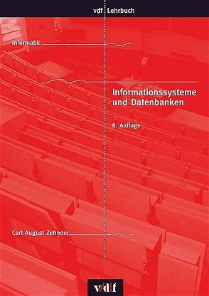 Informationssysteme und Datenbanken von Zehnder,  Carl A.