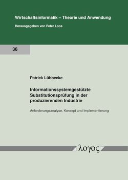 Informationssystemgestützte Substitutionsprüfung in der produzierenden Industrie von Lübbecke,  Patrick