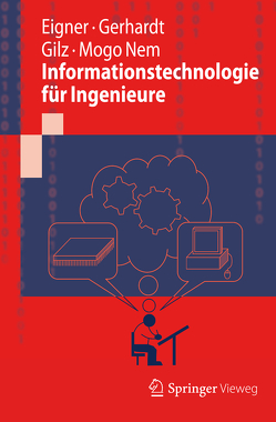 Informationstechnologie für Ingenieure von Eigner,  Martin, Gerhardt,  Florian, Gilz,  Torsten, Mogo Nem,  Fabrice