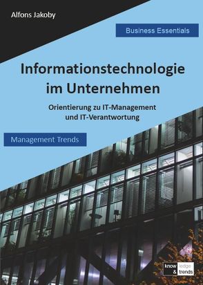 Informationstechnologie im Unternehmen von Jakoby,  Alfons, Kipper,  Ulrich, Schütz,  Roland