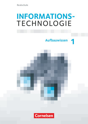 Informationstechnologie – Realschule Bayern – 7.-10. Schuljahr von Engelmann,  Lutz, Mingo,  Markus, Radulescu,  Theresa, Reichel,  Julia, Stelzle,  Florian