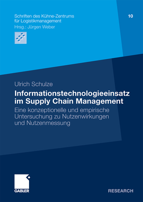 Informationstechnologieeinsatz im Supply Chain Management von Schulze,  Ulrich, Weber,  Prof. Dr. Dr. h.c. Jürgen