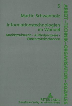 Informationstechnologien im Wandel von Schwanholz,  Martin