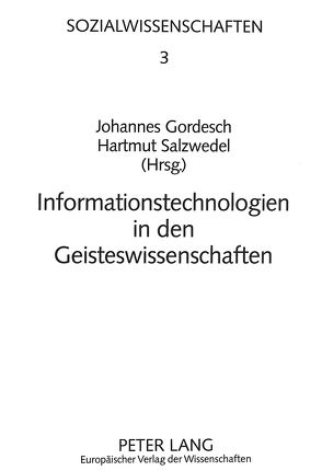 Informationstechnologien in den Geisteswissenschaften von Gordesch,  Johannes, Salzwedel,  Hartmut