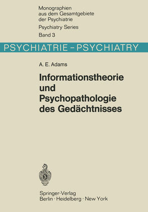 Informationstheorie und Psychopathologie des Gedächtnisses von Adams,  A.E.