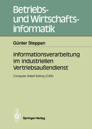 Informationsverarbeitung im industriellen Vertriebsaußendienst von Steppan,  Günter