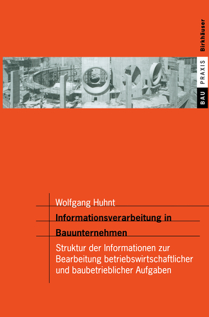 Informationsverarbeitung in Bauunternehmen von Huhnt,  Wolfgang