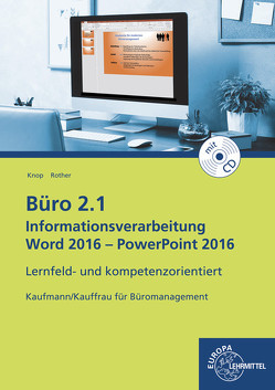 Büro 2.1 – Informationsverarbeitung Word 2016 – PowerPoint 2016 von Knop,  Ellen, Rother,  Gabriele