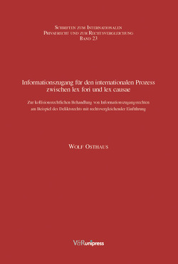 Informationszugang für den internationalen Prozess zwischen lex fori und lex causae von Bar,  Christian von, Osthaus,  Wolf