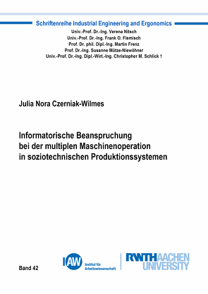 Informatorische Beanspruchung bei der multiplen Maschinenoperation in soziotechnischen Produktionssystemen von Czerniak-Wilmes,  Julia Nora