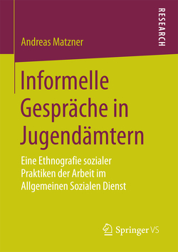 Informelle Gespräche in Jugendämtern von Matzner,  Andreas