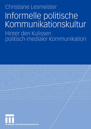 Informelle politische Kommunikationskultur von Lesmeister,  Christiane