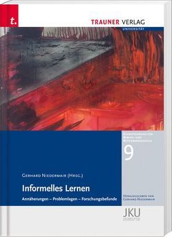 Informelles Lernen, Annäherungen – Problemlagen – Forschungsbefunde, von Niedermair,  Gerhard