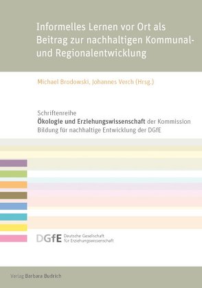 Informelles Lernen vor Ort als Beitrag zur nachhaltigen Kommunal- und Regionalentwicklung von Brodowski,  Michael, Verch,  Johannes