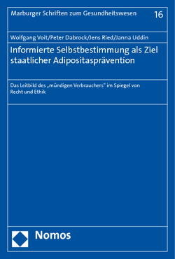 Informierte Selbstbestimmung als Ziel staatlicher Adipositasprävention von Dabrock,  Peter, Ried,  Jens, Uddin,  Janna, Voit,  Wolfgang