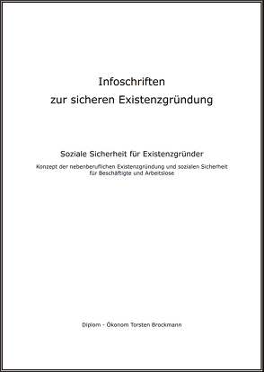 Infoschriften zur sicheren Existenzgründung – Soziale Sicherheit für Existenzgründer von Brockmann,  Torsten