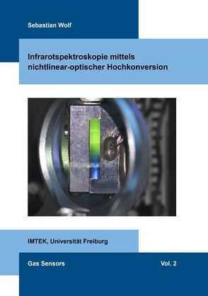 Infrarotspektroskopie mittels nichtlinear-optischer Hochkonversion von Wolf,  Sebastian